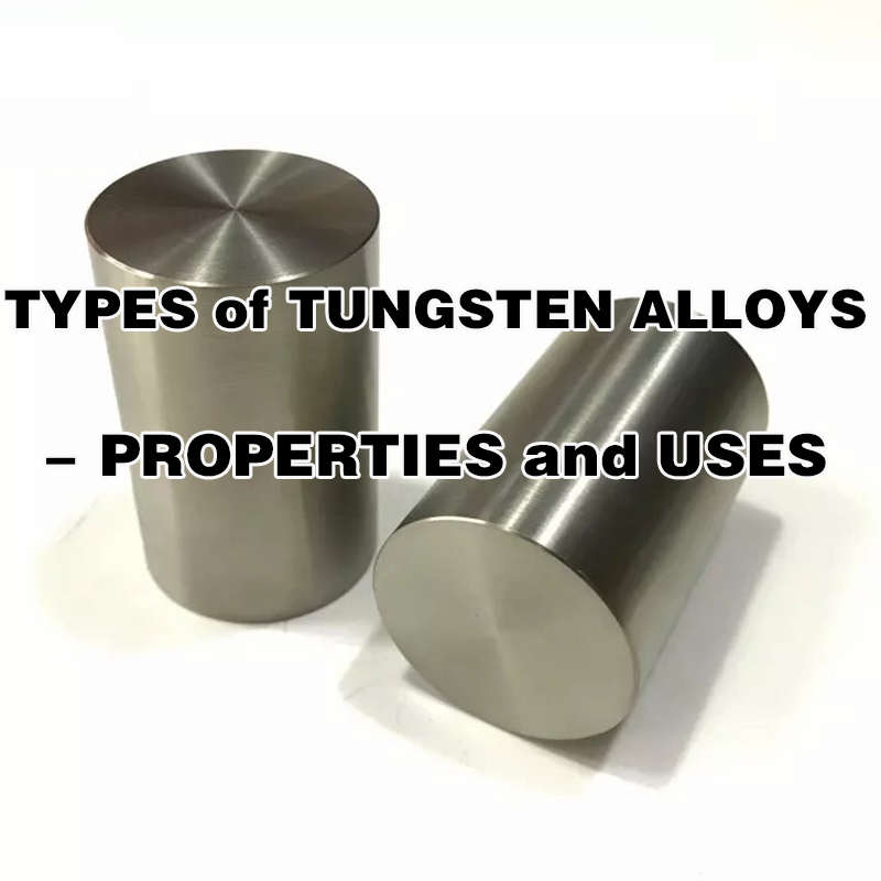 Types d\'alliages de tungstène - propriétés et utilisations